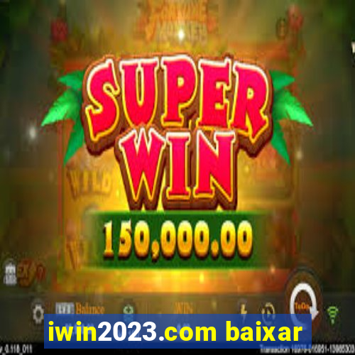 iwin2023.com baixar