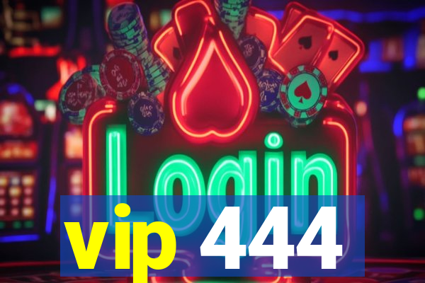 vip 444