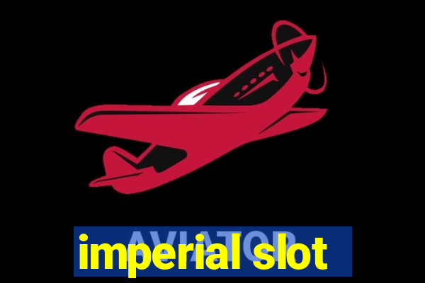 imperial slot