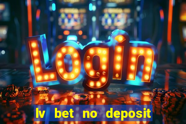 lv bet no deposit bonus code