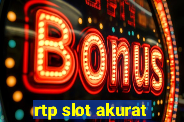 rtp slot akurat