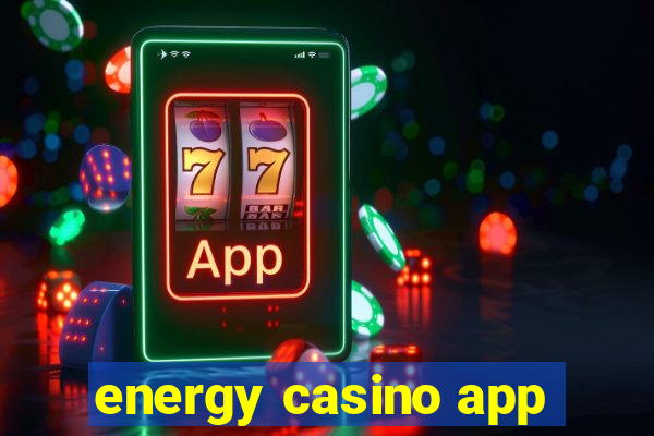 energy casino app