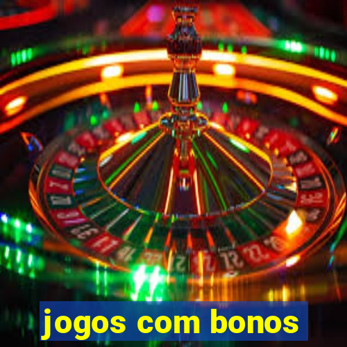 jogos com bonos