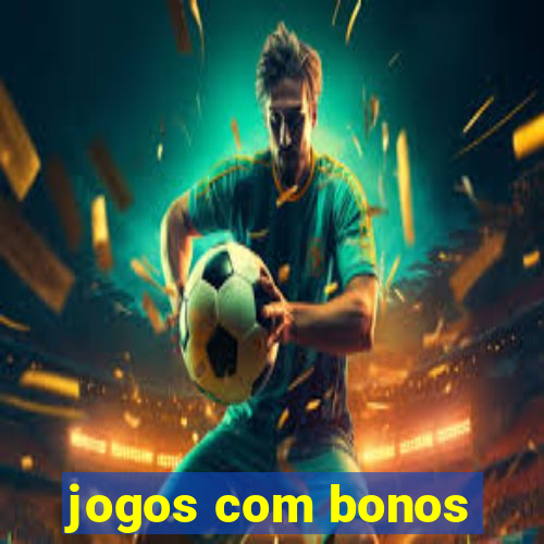 jogos com bonos