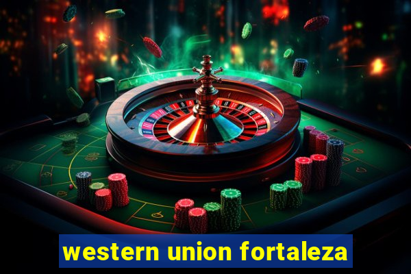 western union fortaleza