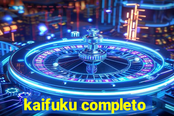 kaifuku completo