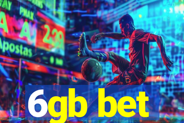 6gb bet