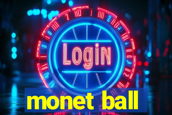 monet ball