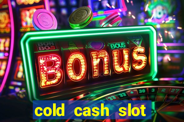 cold cash slot free play