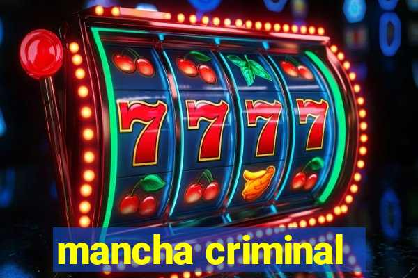 mancha criminal