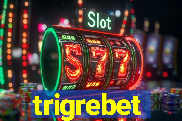 trigrebet