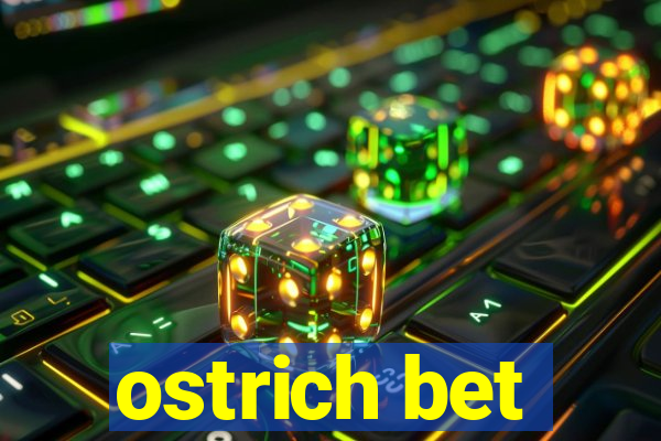 ostrich bet