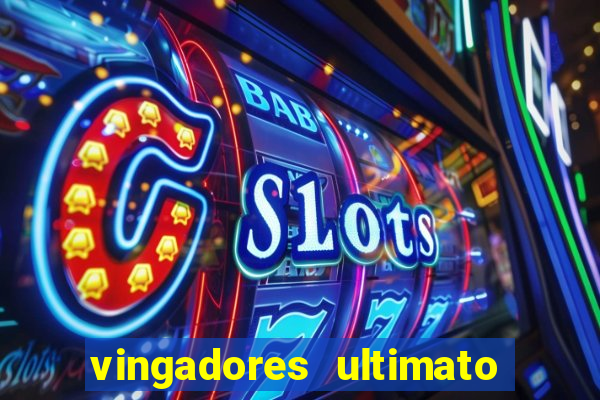 vingadores ultimato filme completo dublado