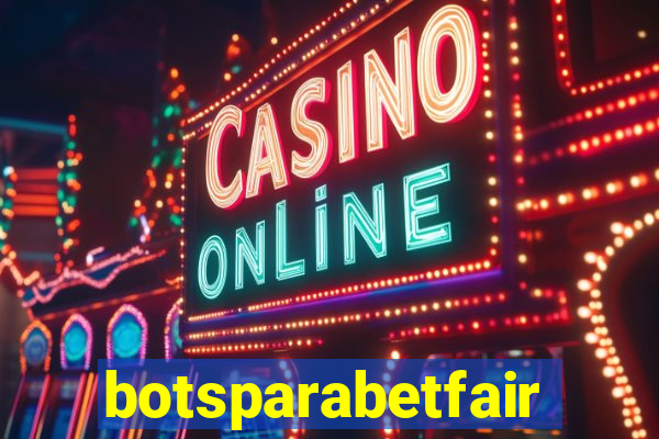 botsparabetfair