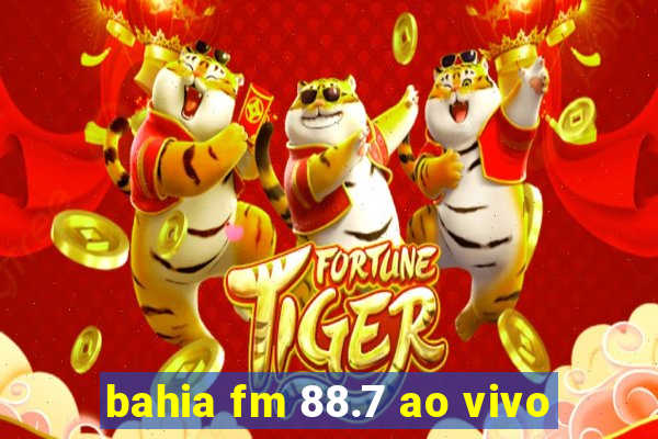 bahia fm 88.7 ao vivo