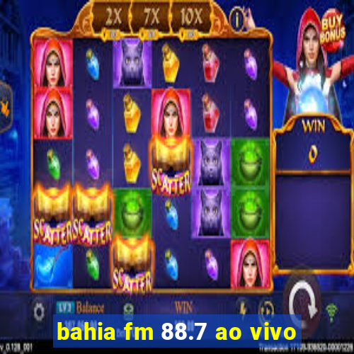 bahia fm 88.7 ao vivo