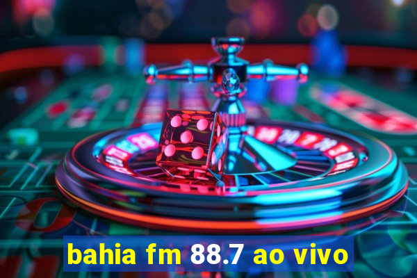 bahia fm 88.7 ao vivo