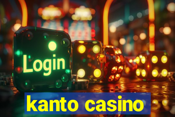 kanto casino