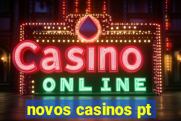 novos casinos pt