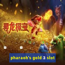 pharaoh's gold 3 slot