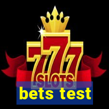 bets test