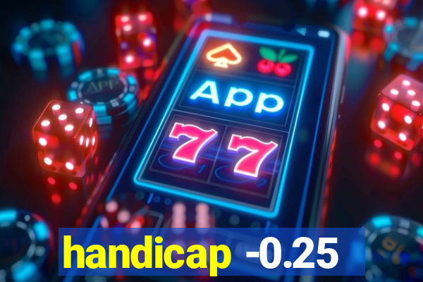 handicap -0.25