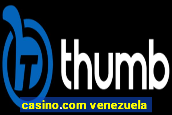 casino.com venezuela