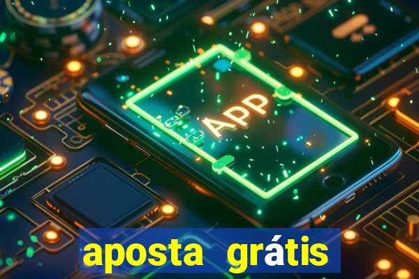 aposta grátis estrela bet