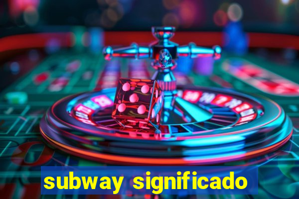 subway significado