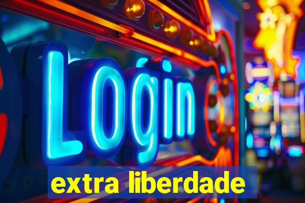 extra liberdade