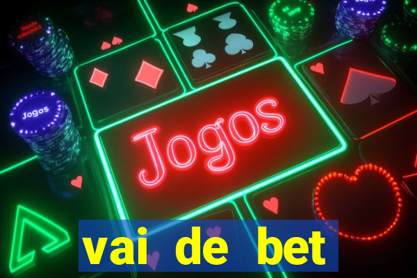 vai de bet plataforma gusttavo lima