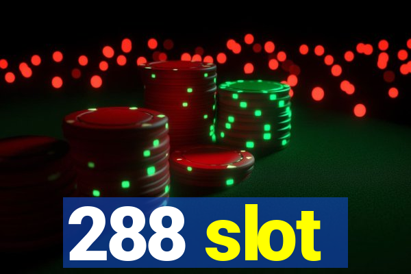 288 slot