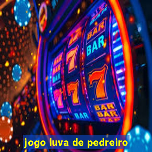 jogo luva de pedreiro