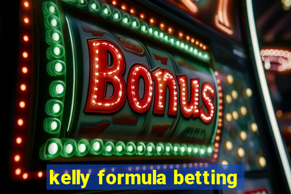 kelly formula betting