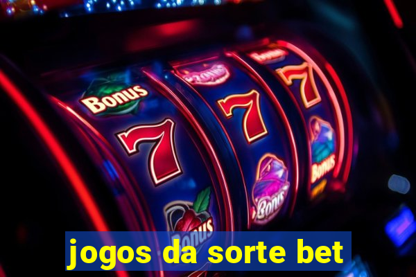 jogos da sorte bet