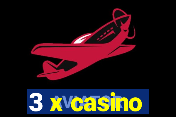 3 x casino