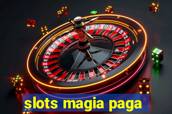 slots magia paga