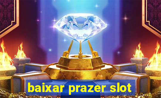 baixar prazer slot