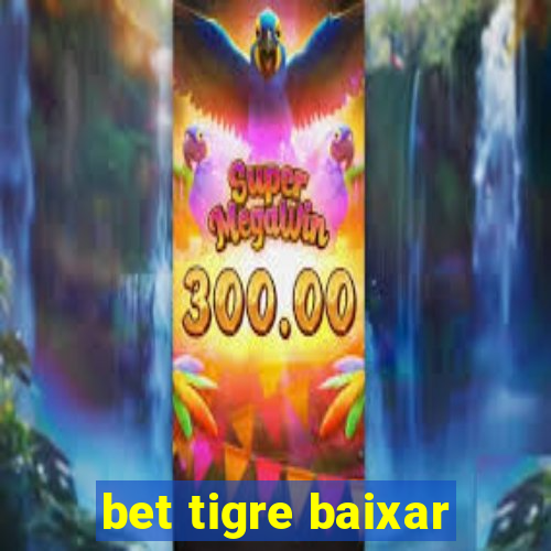 bet tigre baixar