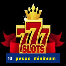 10 pesos minimum deposit casino philippines