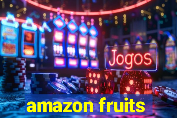 amazon fruits