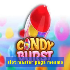 slot master paga mesmo