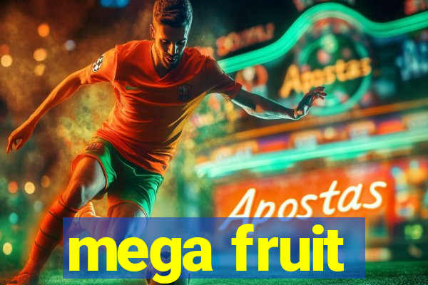 mega fruit