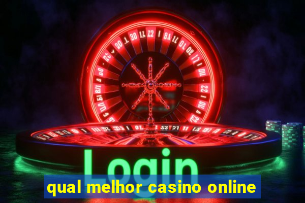 qual melhor casino online