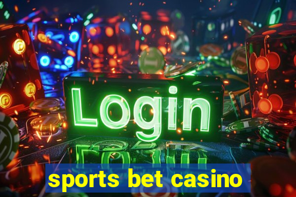 sports bet casino