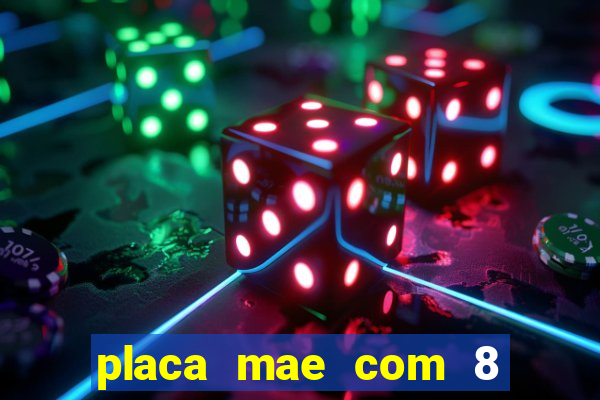 placa mae com 8 slots de memoria