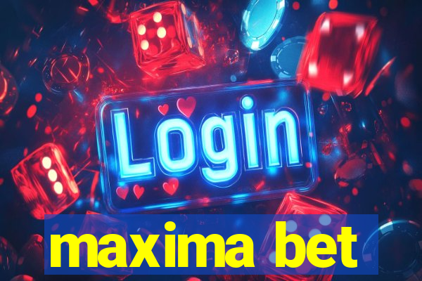 maxima bet