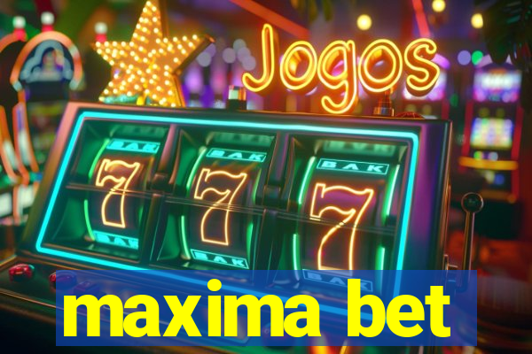 maxima bet