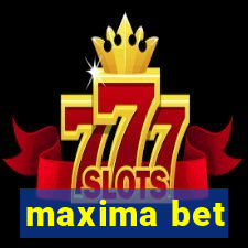 maxima bet