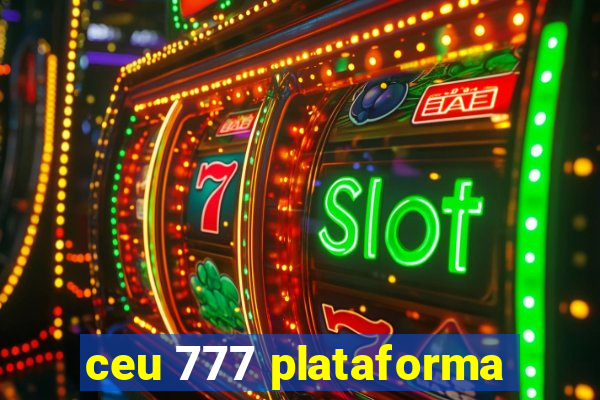 ceu 777 plataforma